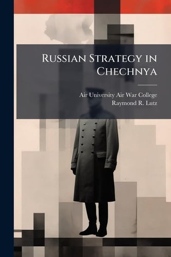 Russian Strategy in Chechnya