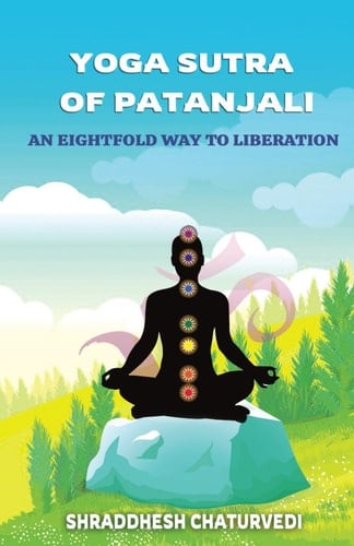 Yoga Sutra of Patanjali An Eightfold Way to Liberation
