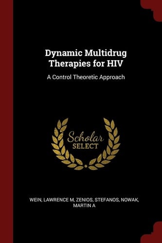 Dynamic Multidrug Therapies for HIV A Control Theoretic Approach