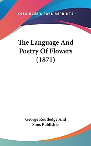 The Language And Poetry Of Flowers (1871)