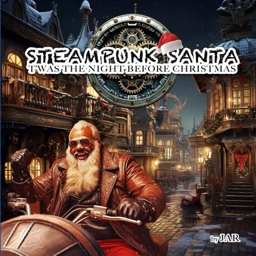 Steampunk Santa Twas the Night Before Christmas