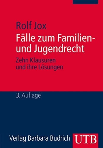 Fälle zum Familien- und Jugendrecht Zehn Klausuren und ihre Lösungen. Ein Studienbuch für Bachelorstudierende der Sozialen Arbeit