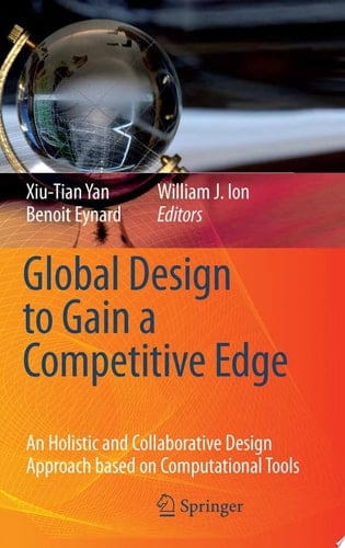 Global Design to Gain a Competitive Edge An Holistic and Collaborative Design Approach based on Computational Tools