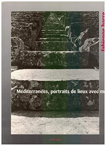 Méditerranées, portraits de lieux avec mémoire