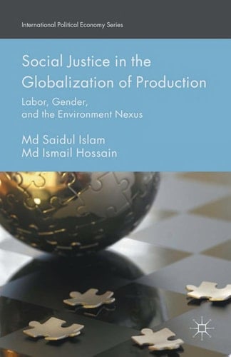 Social Justice in the Globalization of Production Labor, Gender, and the Environment Nexus