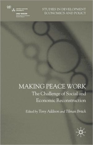 Making Peace Work: The Challenges Of Social And Economic Reconstruction