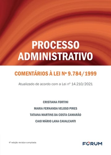 Processo Administrativo Comentários à Lei no 9.784/1999