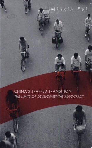China’s Trapped Transition The Limits of Developmental Autocracy