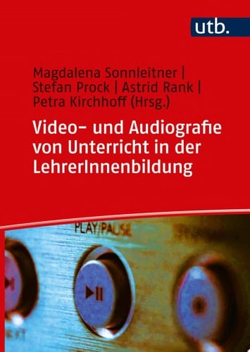 Video- und Audiografie von Unterricht in der LehrerInnenbildung Planung und Durchführung aus methodologischer, technisch-organisatorischer, ethisch-datenschutzrechtlicher und inhaltlicher Perspektive