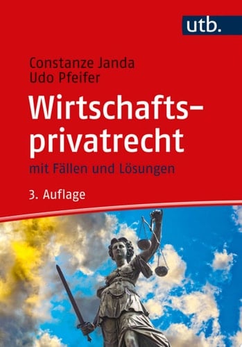 Wirtschaftsprivatrecht mit Fällen und Lösungen