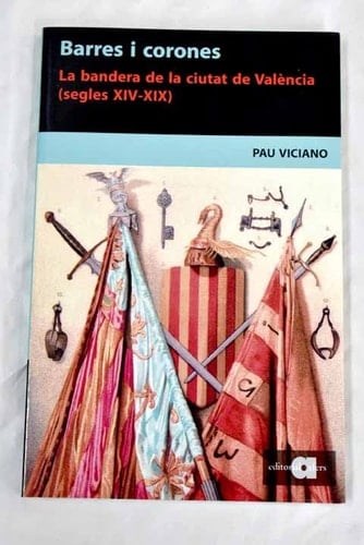 Barres i corones la bandera de la ciutat de València, segles XIV-XIX