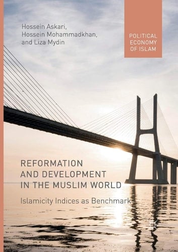 Reformation and Development in the Muslim World Islamicity Indices as Benchmark