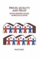Price, Quality and Trust Inter-firm Relations in Britain and Japan