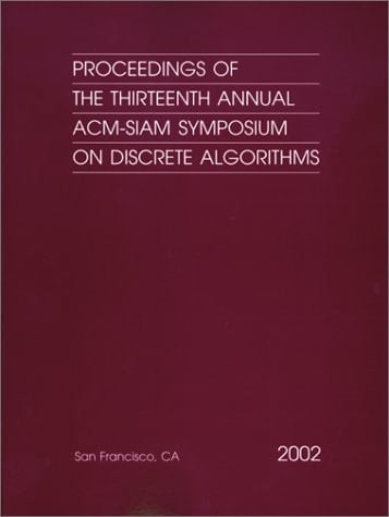 Proceedings of the Thirteenth Annual ACM-SIAM Symposium on Discrete Algorithms