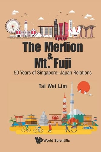 The Merlion & Mt. Fuji 50 Years of Singapore-Japan Relations