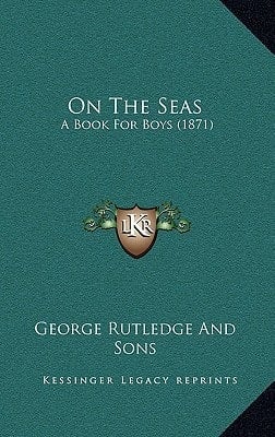 On The Seas: A Book For Boys (1871)