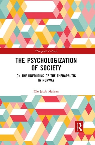 The Psychologization of Society On the Unfolding of the Therapeutic in Norway