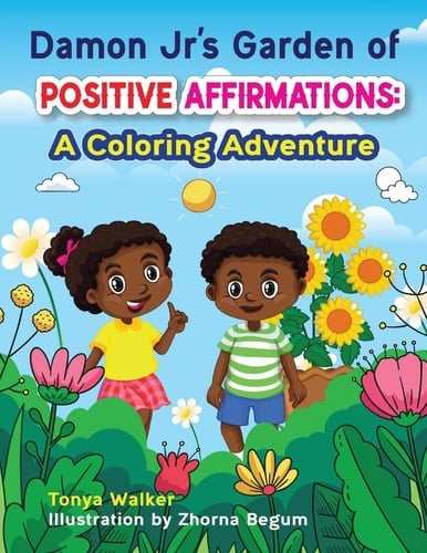 Damon Jr's Garden of Positive Affirmations A Coloring Adventure