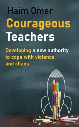 Courageous Teachers Developing a New Authority to Cope with Violence and Chaos