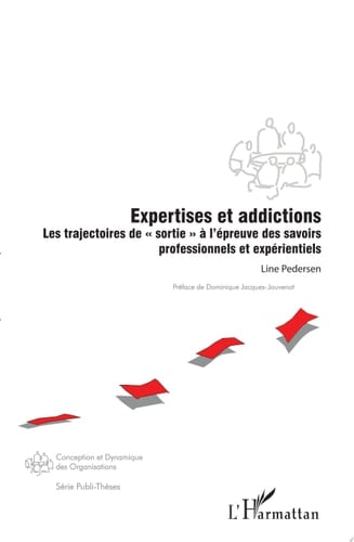 Expertises et addictions Les trajectoires de "sortie" à l'épreuve des savoirs professionnels et expérientiels