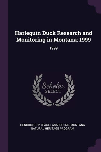 Harlequin Duck Research and Monitoring in Montana 1999: 1999
