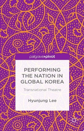 Performing the Nation in Global Korea