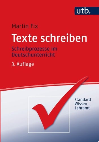Texte schreiben Schreibprozesse im Deutschunterricht
