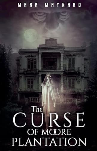The Curse of Moore Plantation