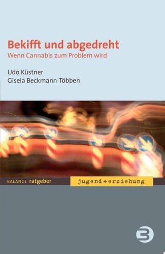 Bekifft und abgedreht, E-Book (PDF) Wenn Cannabis zum Problem wird