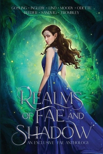Realms of Fae and Shadow An Exclusive Fae Anthology
