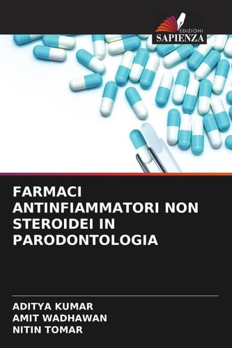 FARMACI ANTINFIAMMATORI NON STEROIDEI IN PARODONTOLOGIA (Italian Edition)