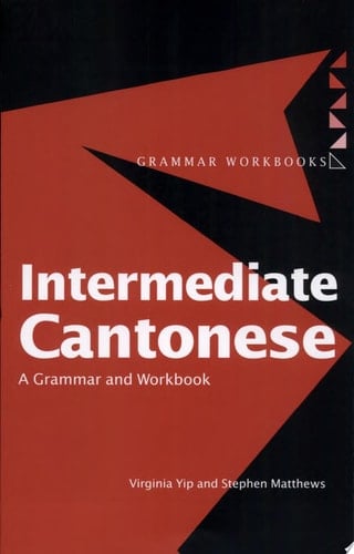 Intermediate Cantonese A Grammar and Workbook