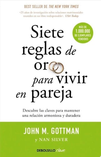 Siete reglas de oro para vivir en pareja Un estudio exhaustivo sobre las relaciones y la convivencia