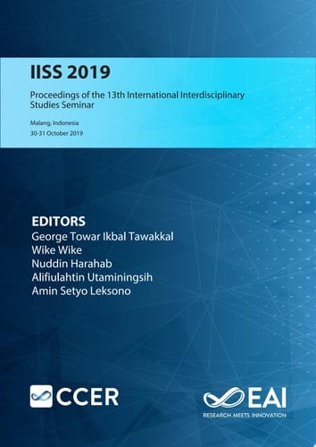 IISS 2019 Proceedings of the 13th International Interdisciplinary Studies Seminar, IISS 2019, 30-31 October 2019, Malang, Indonesia