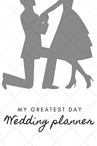 My Greatest Day Wedding Planner The Convenient Way to Plan Your Wedding with to Do Lists, Memories, Pictures and More !