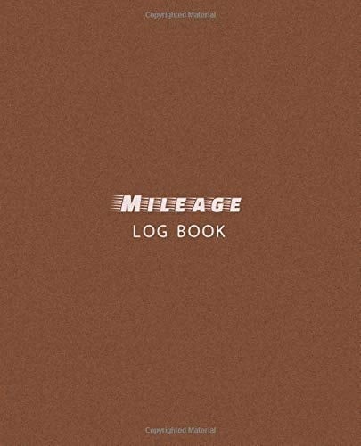 Mileage Log Book Driver's Mileage Tracker for Taxes - Record Your Car, Truck Or Any Vehicle's Gas Mileage - Brown