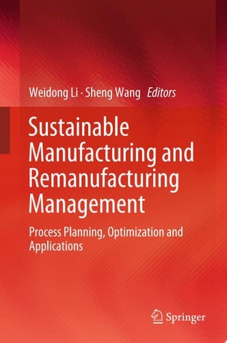Sustainable Manufacturing and Remanufacturing Management