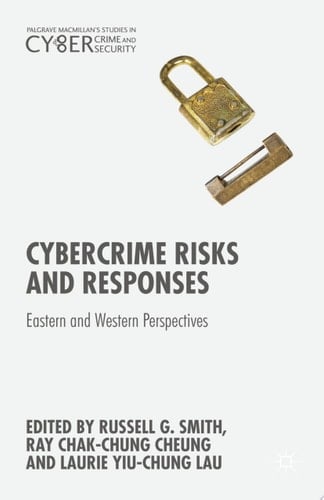 Cybercrime Risks and Responses Eastern and Western Perspectives