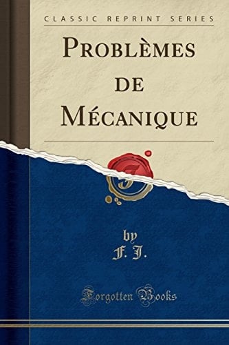 Problèmes de Mécanique (Classic Reprint)