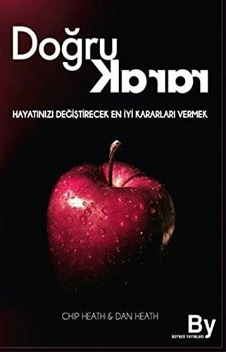 Dogru Karar Hayatinizi Degistirecek En Iyi Kararlari Vermek