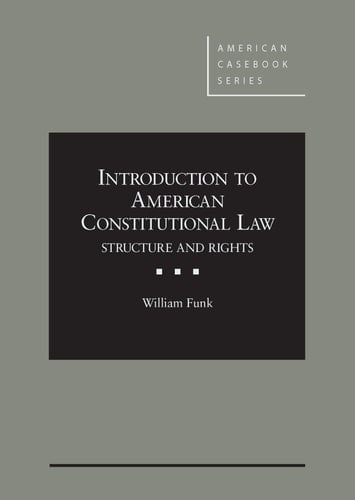 Introduction to American Constitutional Law Structure and Rights - Casebookplus