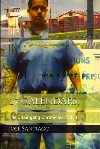 27 Calendars:: The Chaingang Chronicles, Vol. 1
