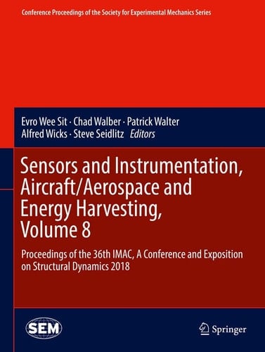 Sensors and Instrumentation, Aircraft/Aerospace and Energy Harvesting , Volume 8 Proceedings of the 36th IMAC, A Conference and Exposition on Structural Dynamics 2018