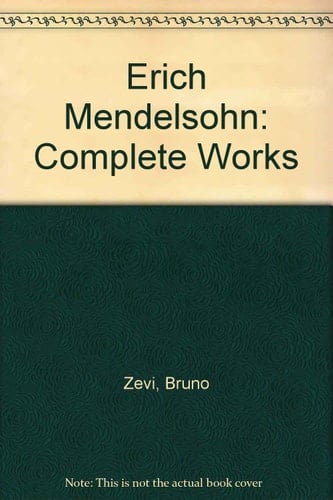Erich Mendelsohn The Complete Works