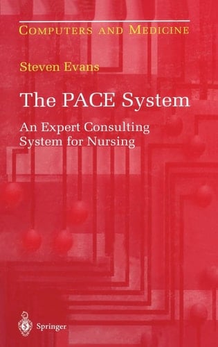 The PACE System: An Expert Consulting System for Nursing (Computers and Medicine)