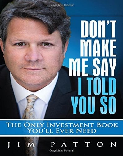 Don't Make Me Say I Told You So The Only Investment Book You'll Ever Need
