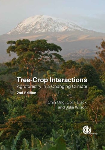 Tree-Crop Interactions Agroforestry in a Changing Climate