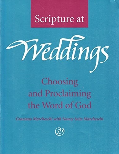 Scripture at Weddings Choosing and Proclaiming the Word of God