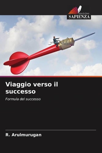 Viaggio verso il successo: Formula del successo (Italian Edition)
