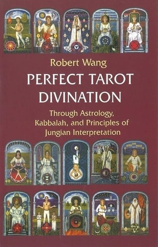 Perfect Tarot Divination Book Through Astrology, Kabbalah, and Principles of Jungian Interpretation Volume III of the Jungian Trilogy
